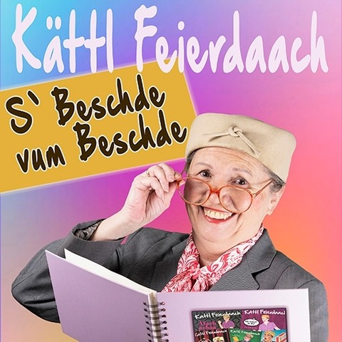 sBeschde vum Beschde - Das Best-of-Programm von Kttl Feierdaach - Bad Nauheim - 26.04.2026 18:00
