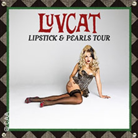Luvcat - Lipstick & Pearls Tour - BERLIN - 17.11.2025 20:00