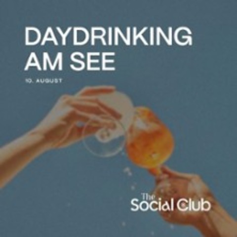 The Social Club - Daydrinking am See - BIEBERTAL - 10.08.2025 10:30