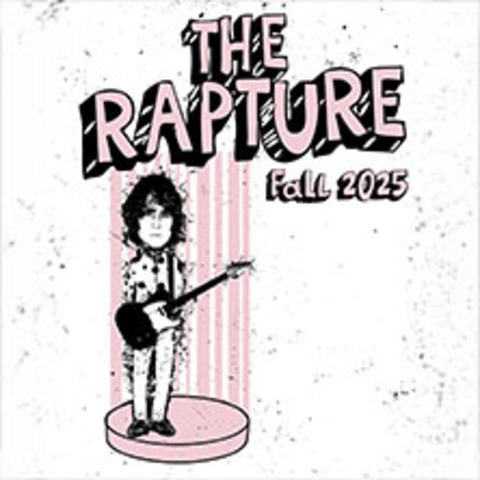 The Rapture - Fall 2025 - BERLIN - 17.11.2025 20:00