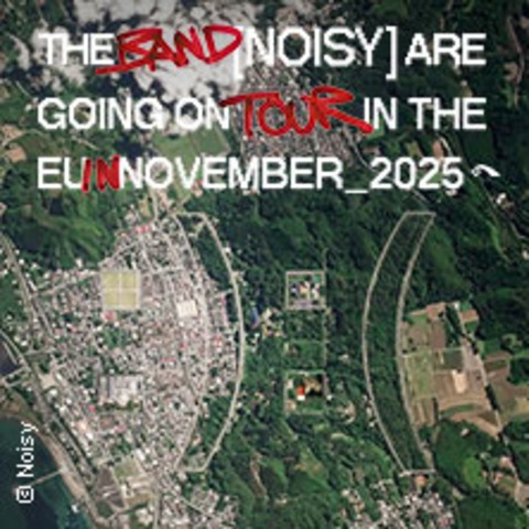 NOISY - TOUR IN THE UK & EU IN NOV_2025 - KLN - 21.11.2025 20:00