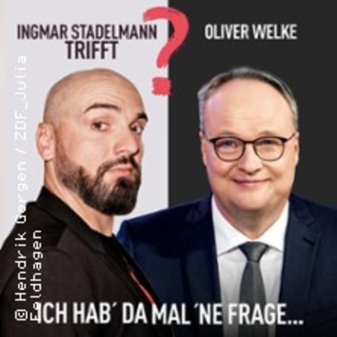 Ingmar Stadelmann trifft Oliver Welke - Ich hab' da mal 'ne Frage - BERLIN - 07.12.2026 20:00 Ingmar Stadelmann trifft Oliver Welke - Ich hab' da mal 'ne Frage - BERLIN - 07.12.2026 20:00