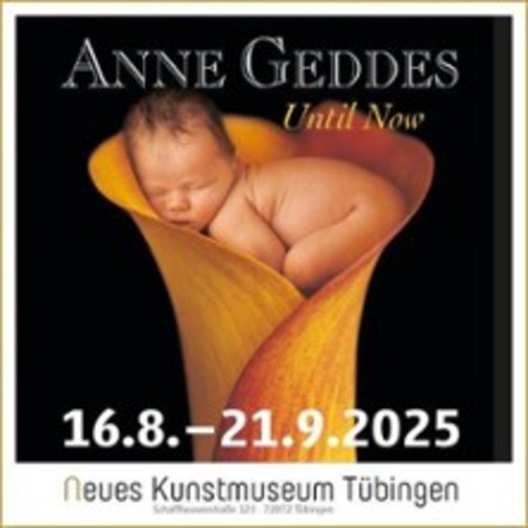 Anne Geddes - Until Now - Tbingen - 28.08.2025 10:00