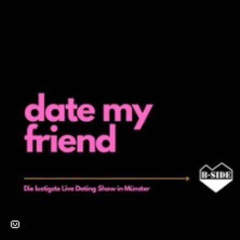 Date my Friend - MNSTER - 24.09.2025 20:00