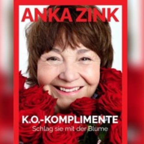 Anka Zink | K.O. Komplimente - LINNICH - 21.03.2026 20:00