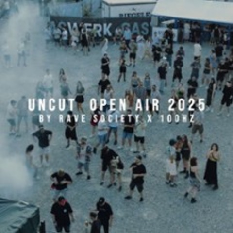 Uncut Open Air by Rave Society & 100HZ - AUGSBURG - 09.08.2025 15:00