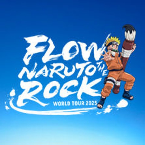 FLOW - NARUTO the ROCK - BERLIN - 24.10.2025 21:00