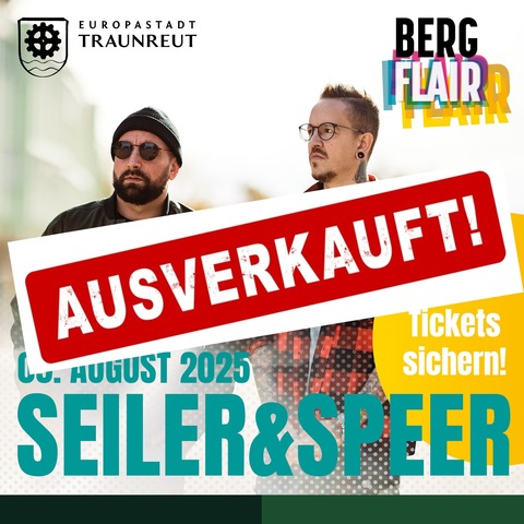 Seiler und Speer - BERGFLAIR OPEN AIR - Traunreut - 09.08.2025 20:00