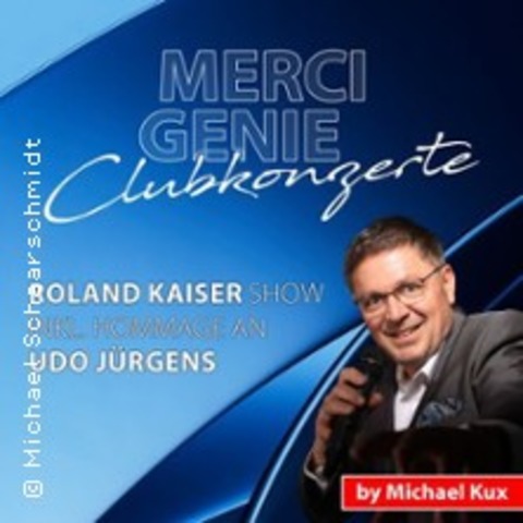 Merci Genie - Clubkonzert - Roland Kaiser Show inkl. Hommage an Udo Jrgens - GERA - 25.10.2025 20:00