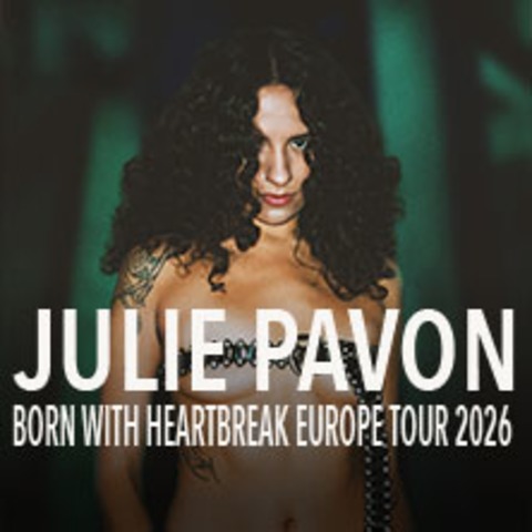 Julie Pavon - Born with Heartbreak Europe Tour 2025 - BERLIN - 18.03.2026 20:00
