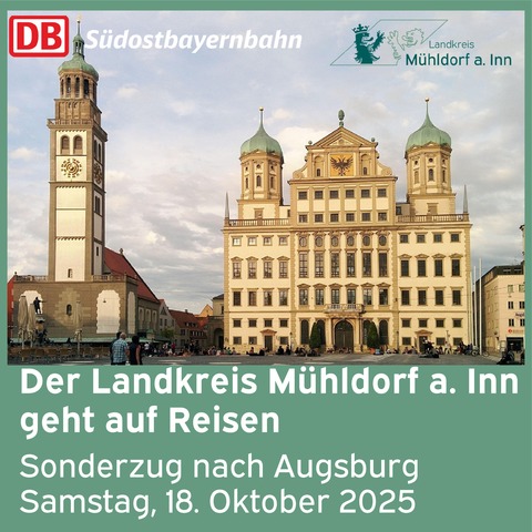 Der Landkreis Mhldorf a. Inn geht auf Reisen - Sonderzug nach Augsburg - Mhldorf am Inn - 18.10.2025 07:07