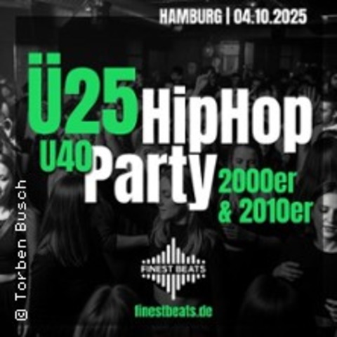 25 / U40 Hiphop Party Hamburg | Finest Beats HipHop Party 2000 & 2010er - HAMBURG - 04.10.2025 23:00