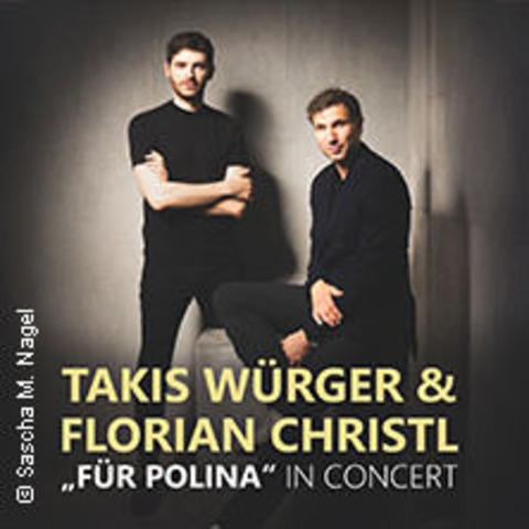 Takis Wrger & Florian Christl - "Fr Polina" - Leipzig - 09.11.2025 20:00