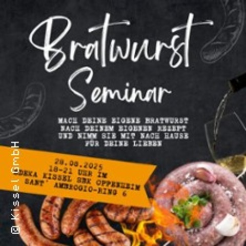 Bratwurstseminar im Edeka Kissel SBK | Mach deine eigene Bratwurst! - OPPENHEIM - 28.08.2025 18:00