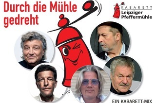 &#8222;Durch die Mhle gedreht&#8220; - Kabarett Leipziger Pfeffermhle