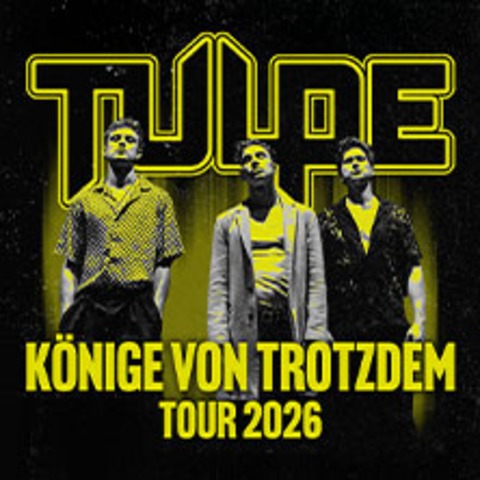 TULPE - KNIGE VON TROTZDEM TOUR 2026 - Nrnberg - 26.02.2026 20:00