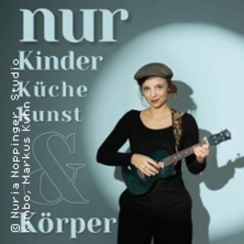 Nur Kinder, Kche, Kunst und Krper - FRANKFURT - 08.11.2025 20:00