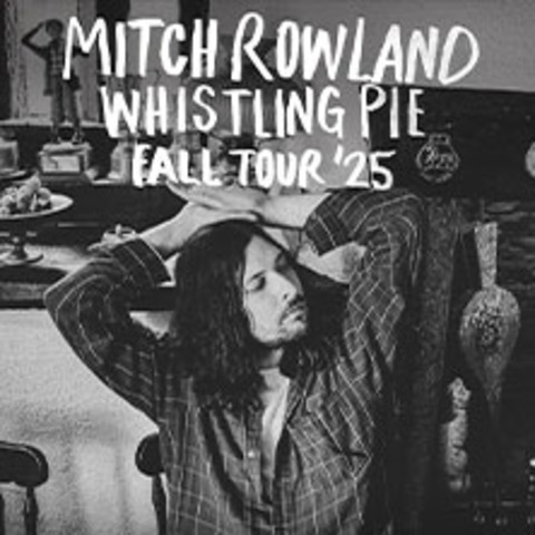 Mitch Rowland - Whistling Pie Fall Tour '25 - Kln - 25.10.2025 19:00