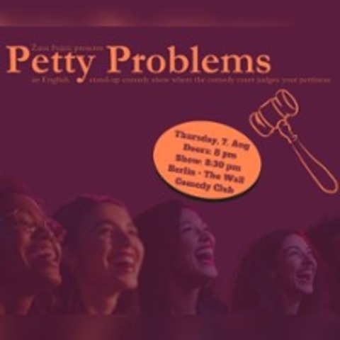 Petty Problems: A Mock Trial Comedy Show - BERLIN - 07.08.2025 20:30