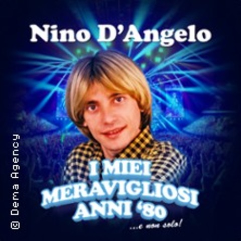 Nino D'angelo - I miei meravigliosi anni '80... e non solo! - Berlin - 04.10.2025 20:30