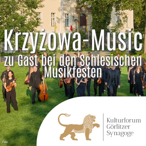 Krzyzowa-Music zu Gast bei den Schlesischen Musikfesten - Grlitz - 14.09.2025 16:00