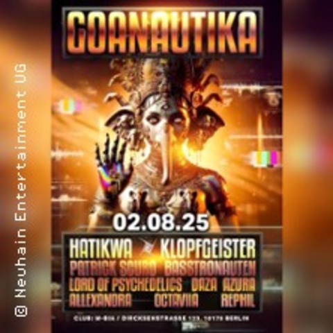Goanautika feat. Hatikwa & Klopfgeister - BERLIN - 02.08.2025 23:00