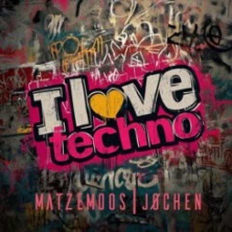 Matzemoos/Jochen - I Love Techno - KLINGENTHAL - 06.09.2025 21:00