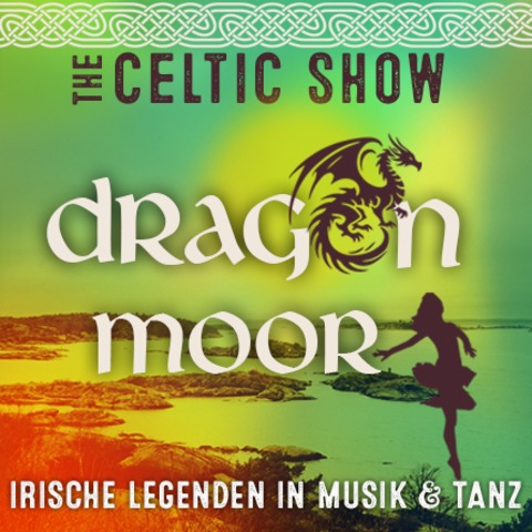 DRAGONMOOR - Die neue irische Show, die tief berhrt - Atemberaubende Tnze - Mystische Szenen - Geheimnisvolle Geschichten - Bezaubernde Musik - Berlin - 31.10.2025 20:00