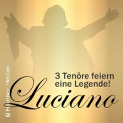 Luciano - 3 Ten�re feiern eine Legende: Gro�, Marin, Marinello - Halle / Saale - 17.05.2026 15:30