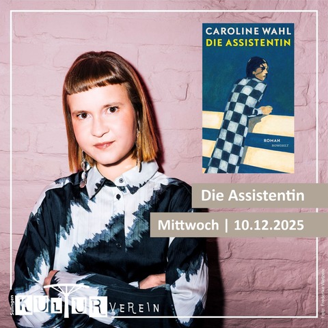 Die Assistentin - Autorenleseung mit Caroline Wahl - Sulingen - 10.12.2025 19:30