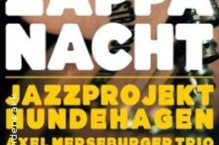 Zappa Nacht, Jazzprojekt Hundehagen mit: Axel Merseburger Trio & BluesJab