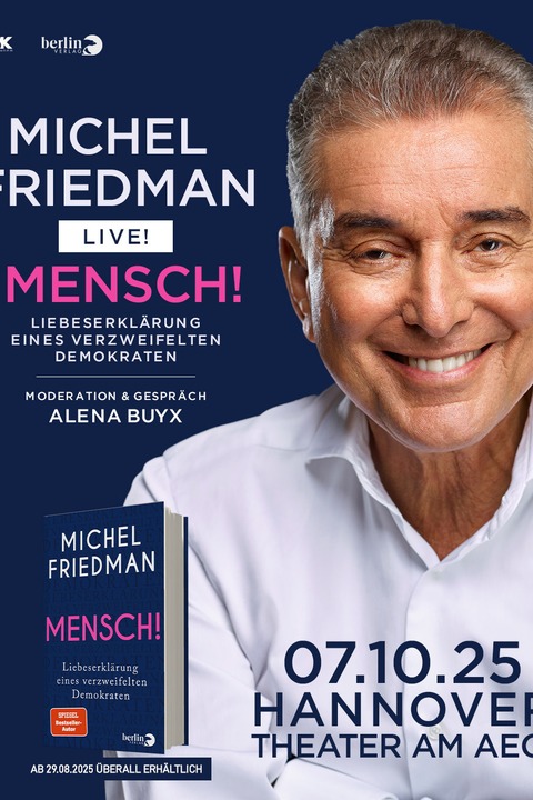 Michel Friedman & Alena Buyx - MENSCH! Liebeserklrung eines verzweifelten Demokraten - Hannover - 07.10.2025 20:00