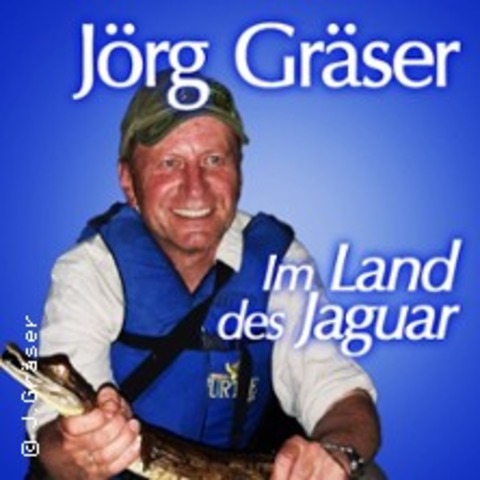 Jrg Grser - Im Land des Jaguar - LEIPZIG - 23.10.2025 20:00
