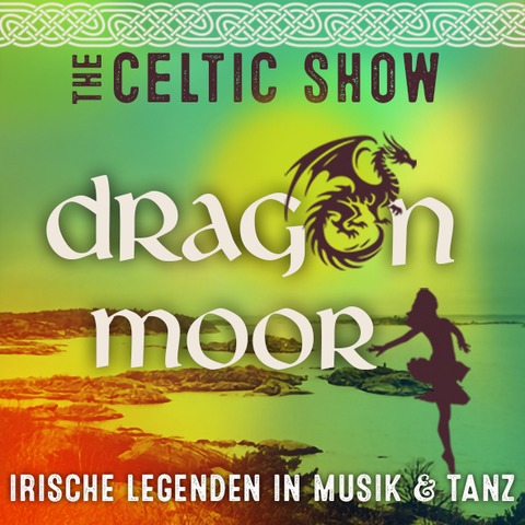 DRAGON MOOR - The Celtic Show - Schnebeck (Elbe) - 02.11.2025 18:00
