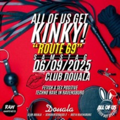 All Of Us Get Kinky! - Route 69 - Ravensburg - 06.09.2025 22:00