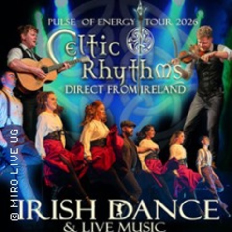 Celtic Rhythms direct from Ireland - Pulse of Energy - Tour 2026 - Oberhausen - 04.03.2026 20:00