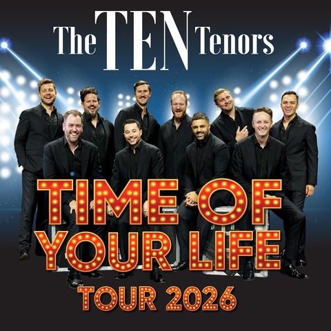THE TEN TENORS - Time of your Life Tour 2026 - Baunatal - 04.06.2026 20:00