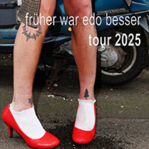 Edo Saiya - Frher war Edo besser Tour 2025 - MNCHEN - 27.09.2025 19:30