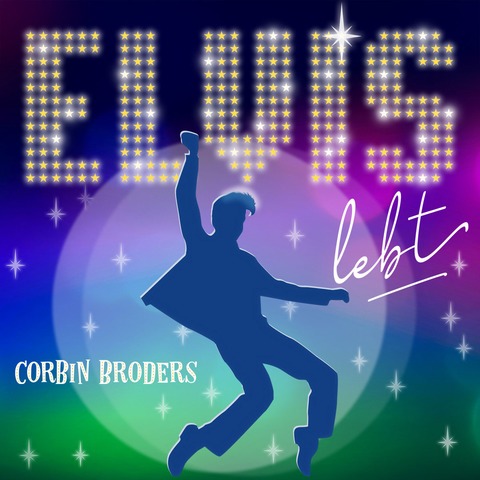 Elvis lebt - Musik-Komdie von und mit Corbin Broders - Lneburg - 19.03.2026 20:00