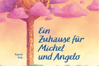Raphal Kolly: Ein Zuhause fr Michel und Angelo - Lirum Larum Lesefest: Wilder Freitag mit Luftschlssern und Baumhusern (ab 7 Jahre, Eltern verboten!)