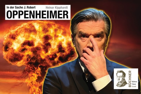 &#8222;In der Sache Robert J. Oppenheimer&#8220; - Burghausen - 15.10.2025 20:00