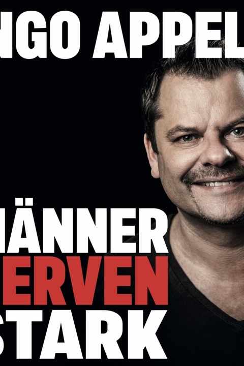 Ingo Appelt - Mnner nerven stark - Tour 2026 - Rheinfelden - 09.05.2026 20:00