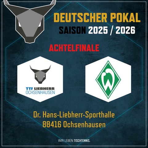 Pokal : TTF Liebherr Ochsenhausen vs. SV Werder Bremen - Ochsenhausen - 21.09.2025 13:00