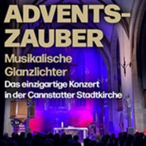 Adventszauber 2025 - Musikalische Glanzlichter - Stuttgart - Bad Cannstatt - 30.11.2025 18:00