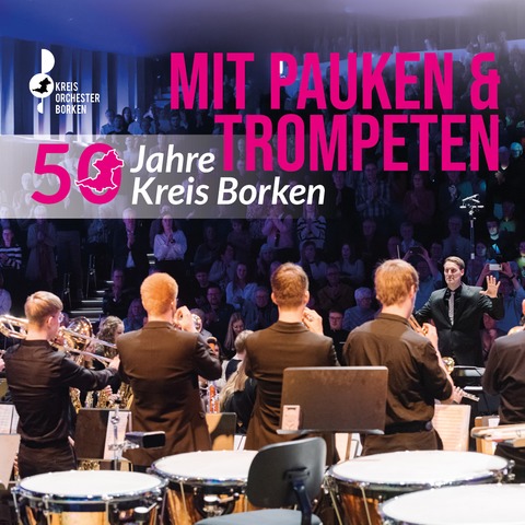 Mit Pauken und Trompeten - 50 Jahre Kreis Borken - Ahaus - 26.10.2025 17:00