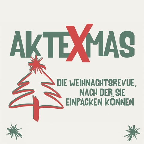 Akte X-Mas - Die Weihnachtsrevue, nach der Sie einpacken knnen. - Essen - 14.12.2025 20:00