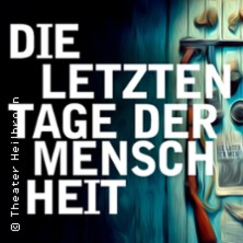 Die letzten Tage der Menschheit - Heilbronn - 31.03.2026 19:30