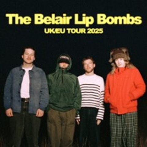 The Belair Lip Bombs - UK/EU Tour 2025 - BERLIN - 10.11.2025 20:00