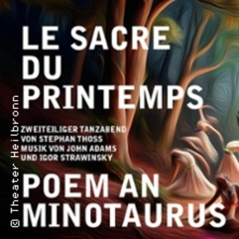 Poem an Minotaurus / Le Sacre du Printemps (Premiere) - Heilbronn - 20.03.2026 19:30