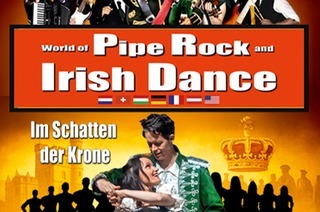 Cornamusa &#8222;World of Pipe Rock and Irish Dance&#8220; - Im Schatten der Krone